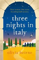 Three Nights in Italy: a hilarious and heart-warming story of love, second chances and the importance of not taking life for granted