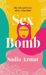 Sex Bomb: a 'hilarious, raw and poignant' memoir