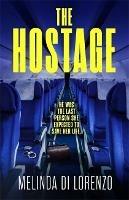 The Hostage: Her survival depends on the last man she should trust . . .