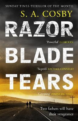 Razorblade Tears: The Sunday Times Thriller of the Month from the author of BLACKTOP WASTELAND - S. A. Cosby - cover