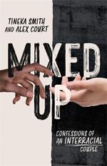 Mixed Up: Confessions of an Interracial Couple