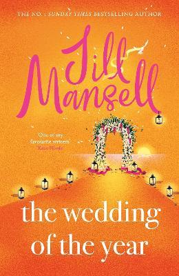 The Wedding of the Year: the heartwarming brand new novel from the No. 1 bestselling author - Jill Mansell - cover