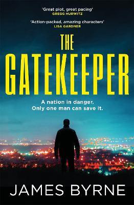 The Gatekeeper: 'Great plot, great pacing' GREGG HURWITZ - James Byrne - cover