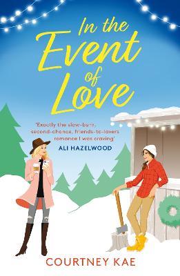 In the Event of Love: A sweet and steamy Christmas rom-com! - Courtney Kae - cover