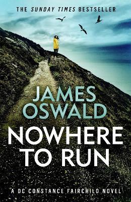 Nowhere to Run: the heartstopping new thriller from the Sunday Times bestselling author - James Oswald - cover