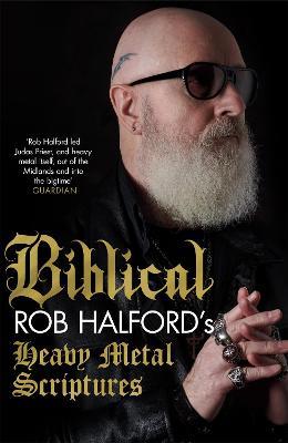 Biblical: Rob Halford's Heavy Metal Scriptures - Rob Halford - cover