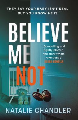 Believe Me Not: A compulsive and totally unputdownable edge-of-your-seat psychological thriller - Natalie Chandler - cover