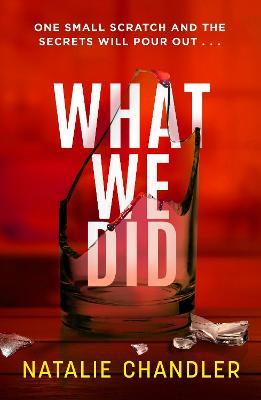 What We Did: A twisty, chilling and unpredictable suspense thriller - Natalie Chandler - cover