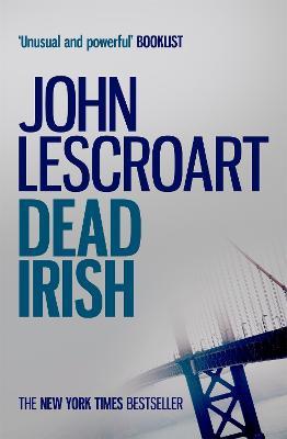 Dead Irish (Dismas Hardy series, book 1): A captivating crime thriller - John Lescroart - cover