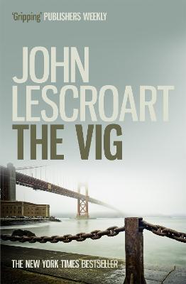 The Vig (Dismas Hardy series, book 2): A gripping crime thriller full of twists - John Lescroart - cover