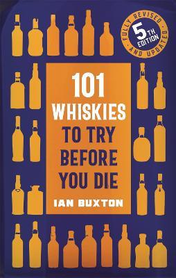 101 Whiskies to Try Before You Die (5th edition) - Ian Buxton - cover