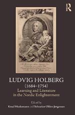 Ludvig Holberg (1684-1754): Learning and Literature in the Nordic Enlightenment