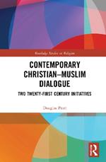 Contemporary Christian-Muslim Dialogue: Two Twenty-First Century Initiatives