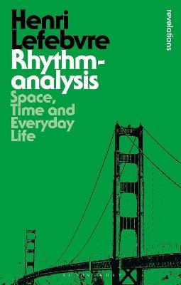 Rhythmanalysis: Space, Time and Everyday Life - Henri Lefebvre - cover