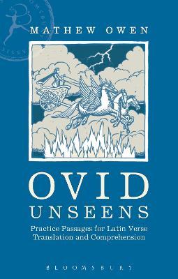 Ovid Unseens: Practice Passages for Latin Verse Translation and Comprehension - Mathew Owen - cover