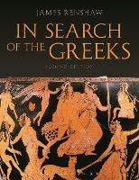 In Search of the Greeks (Second Edition) - James Renshaw - cover