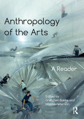 Anthropology of the Arts: A Reader - cover