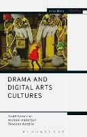 Drama and Digital Arts Cultures - David Cameron,Rebecca Wotzko,Michael Anderson - cover