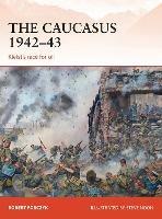 The Caucasus 1942-43: Kleist's race for oil