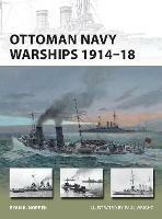 Ottoman Navy Warships 1914–18 - Ryan K. Noppen - cover