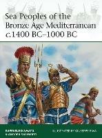 Sea Peoples of the Bronze Age Mediterranean c.1400 BC–1000 BC - Raffaele D’Amato,Andrea Salimbeti - cover