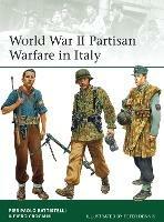 World War II Partisan Warfare in Italy - Pier Paolo Battistelli,Piero Crociani - cover