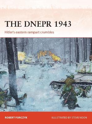 The Dnepr 1943: Hitler's eastern rampart crumbles - Robert Forczyk - cover