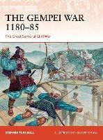 The Gempei War 1180–85: The Great Samurai Civil War - Stephen Turnbull - cover