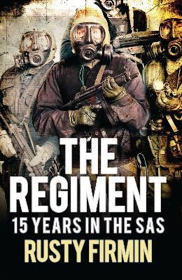 The Regiment: 15 Years in the SAS - Rusty Firmin - cover