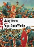 Viking Warrior vs Anglo-Saxon Warrior: England 865–1066 - Gareth Williams - cover