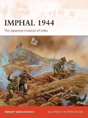 Imphal 1944: The Japanese invasion of India - Hemant Singh Katoch - cover