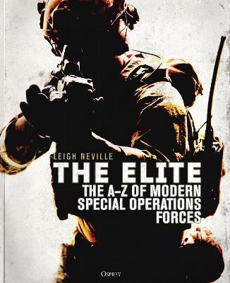 The Elite: The A–Z of Modern Special Operations Forces - Leigh Neville - cover