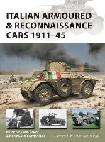 Italian Armoured & Reconnaissance Cars 1911–45 - Filippo Cappellano,Pier Paolo Battistelli - cover