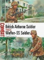 British Airborne Soldier vs Waffen-SS Soldier: Arnhem 1944