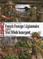 French Foreign Légionnaire vs Viet Minh Insurgent: North Vietnam 1948–52 - Martin Windrow - cover