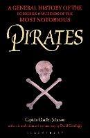 Pirates: A General History of the Robberies and Murders of the Most Notorious Pirates