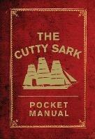 The Cutty Sark Pocket Manual - National Maritime Museum,Arron Hewett,Louise Macfarlane - cover