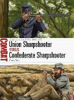 Union Sharpshooter vs Confederate Sharpshooter: American Civil War 1861–65