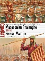 Macedonian Phalangite vs Persian Warrior: Alexander confronts the Achaemenids, 334-331 BC - Murray Dahm - cover