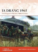 Ia Drang 1965: The Struggle for Vietnam’s Pleiku Province - J. P. Harris,J. Kenneth Eward - cover