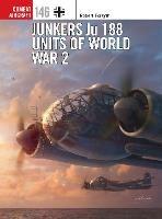 Junkers Ju 188 Units of World War 2 - Robert Forsyth - cover