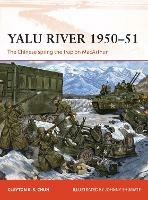 Yalu River 1950-51: The Chinese spring the trap on MacArthur - Clayton K. S. Chun - cover