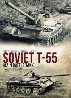 Soviet T-55 Main Battle Tank - James Kinnear,Stephen Sewell - cover