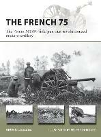 The French 75: The 75mm M1897 field gun that revolutionized modern artillery