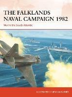 The Falklands Naval Campaign 1982: War in the South Atlantic