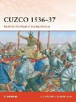 Cuzco 1536-37: Battle for the Heart of the Inca Empire