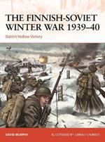 The Finnish-Soviet Winter War 1939-40: Stalin's Hollow Victory