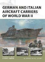 German and Italian Aircraft Carriers of World War II - Ryan K. Noppen,Douglas C. Dildy - cover