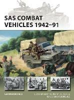 SAS Combat Vehicles 1942-91 - Gavin Mortimer - Libro in lingua inglese -  Bloomsbury Publishing PLC - New Vanguard| IBS