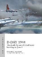 D-Day 1944: The deadly failure of Allied heavy bombing on June 6 - Stephen Bourque - cover